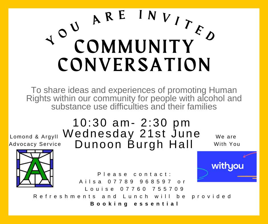 Our Lomond &amp; Argyll Advocacy Service Argyll Operations Manager Ailsa along with Louise from we are with you are hosting an event in Dunoon on the 21st of June at Dunoon Burgh Hall from 10.30-2.30pm.

All welcome, but booking is essential as refreshments will be provided.