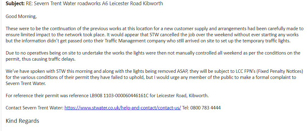 Email from Leics County Highways this morning re chaotic #kibworths #A6 #roadworks please make a complaint to #SevernTrent  as this is completely unacceptable, ty.
