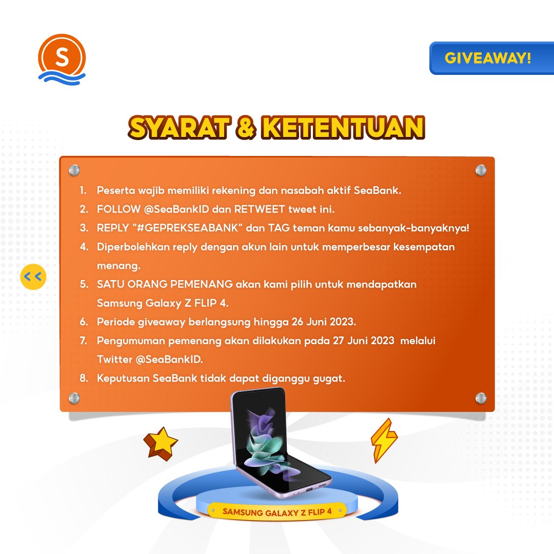🌟GIVEAWAY GRAND PRIZE: SAMSUNG GALAXY Z FLIP 4 #GEPREKSEABANK 🌟
KESEMPATAN TERAKHIR!

Yuk cek dan ikuti S&amp;K berikut:
1. FOLLOW TWITTER <a href="/SeaBankID/">SeaBank Indonesia</a>
2. RT &amp; REPLY "#GEPREKSEABANK"
3. TAG TEMAN KAMU!

Info selengkapnya bisa cek di slide kedua!😊
#Giveaway #SeaBankID