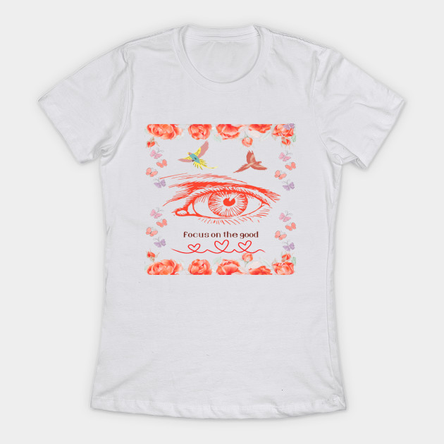 focus on the good   
#usa #tshirt #thegood #Focus #bepositive #focusonthegood #uniquegifts #gift #teepublic #tshirtdesign #nicetshirt #positivity #art #women #girl #design #behappy #shopping #shoppingonline #gifts  
Check out my designs at TeePublic! tee.pub/lic/lrb9Y8gKfN4