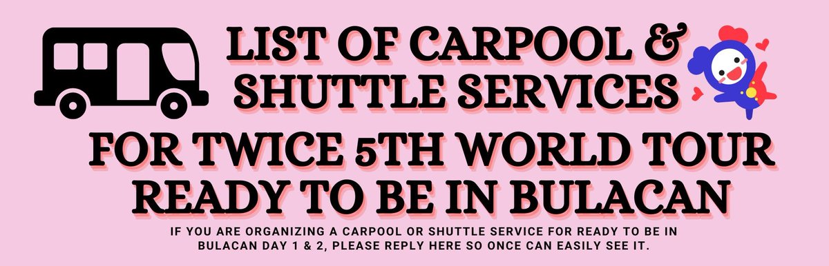 THREAD FOR CARPOOL &amp; SHUTTLE SERVICES FOR DAY 1 &amp; 2 of TWICE READY TO BE IN BULACAN.

Reply to this thread if you are organizing a carpool or shuttle service.

#TWICE_5TH_WORLD_TOUR #READYTOBE #TWICE