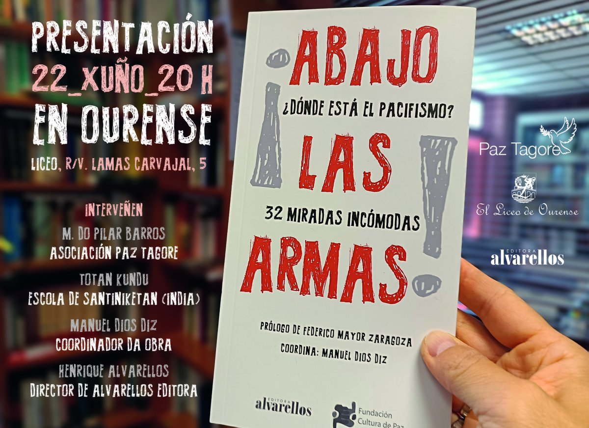 Este xoves presentamos no @LICEORENSE  '¡ABAJO LAS ARMAS! ¿DÓNDE ESTÁ EL PACIFISMO?' un berro colectivo de 32 voces internacionais expertas en resolución de conflitos. A obra está coordinada por @ManuelDiosDiz e conta cun limiar de #FedericoMayorZaragoza. Organiza @PazTagore