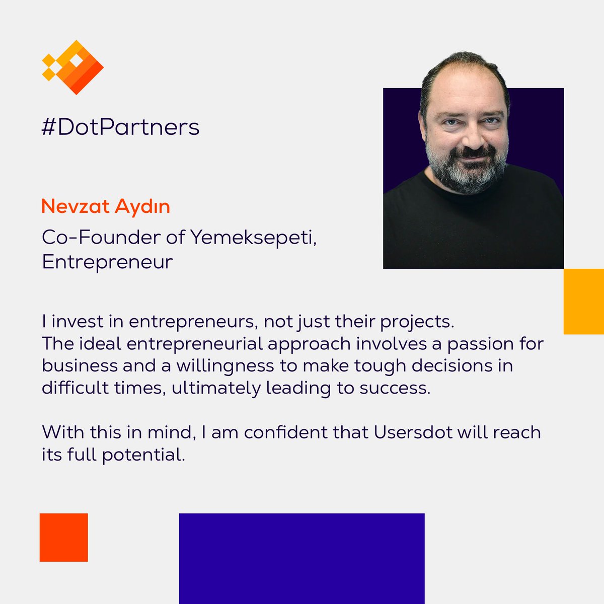 usersdotcom's tweet image. We would like to take a moment to express our deepest gratitude to our esteemed #DotPartner, Nevzat Aydın- an entrepreneur, angel investor, mentor, Co-Founder, and former CEO of @yemeksepeti, Turkey&apos;s leading quick commerce company. +