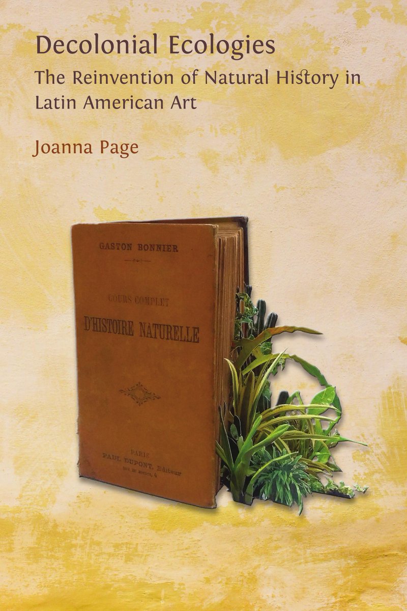 #FreeBook Out Now in Open Access: 'Decolonial Ecologies: The Reinvention of Natural History in Latin American Art' by Joanna Page. Free Download: doi.org/10.11647/OBP.0…