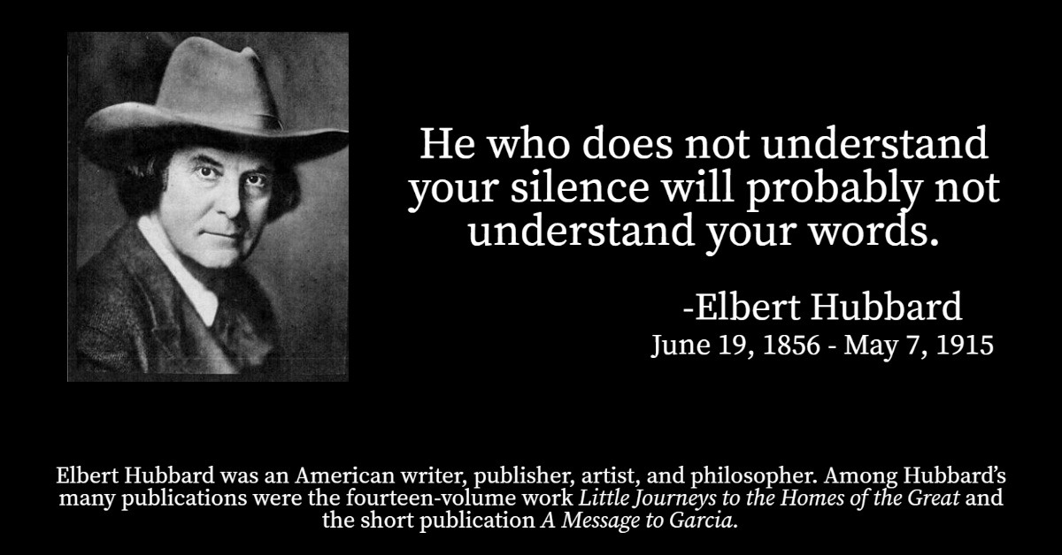 Born this day (June 19) in 1856, Elbert Hubbard was an American writer and philosopher. On May 7, 1915, he and his second wife, Alice Moore Hubbard, died aboard the RMS Lusitania when it was sunk by a German submarine off the coast of Ireland.