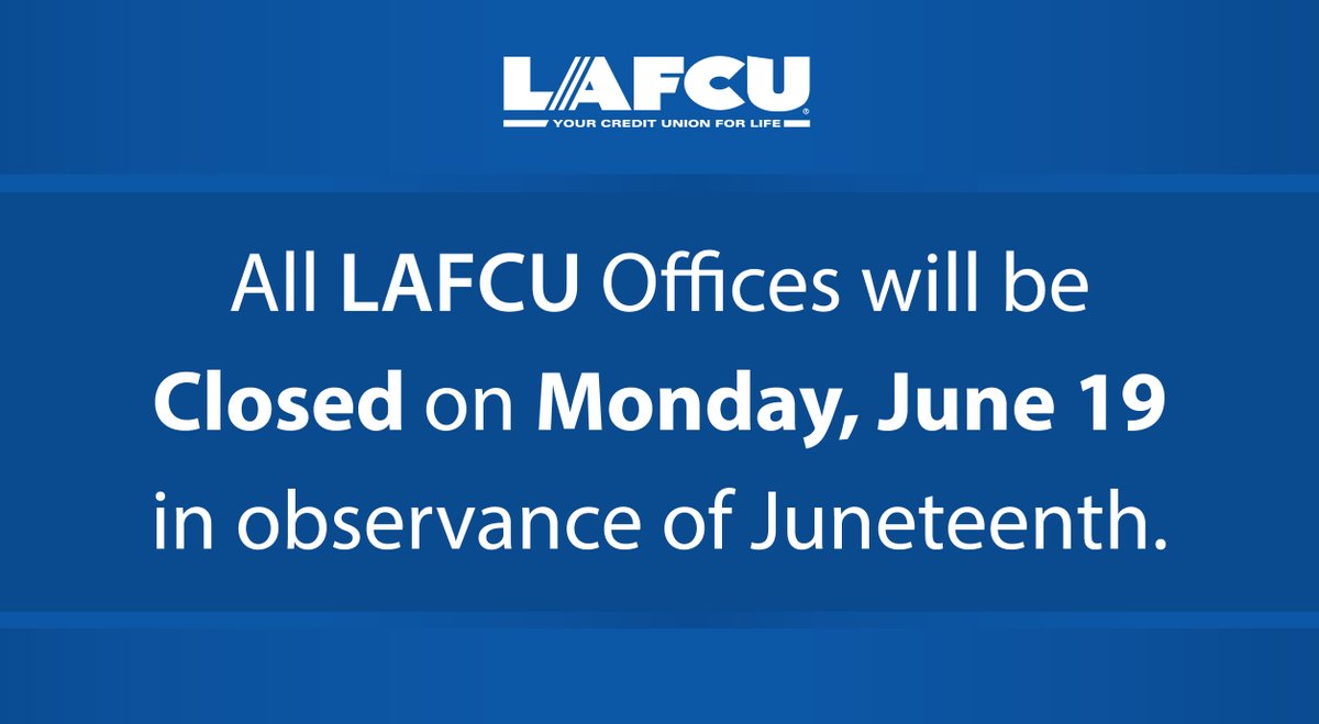 LAFCUMYWAY's tweet photo. LAFCU will be closed on Juneteenth. You can continue to access your account using Online Banking, Mobile Banking, Audio Banking and ATMS.

Visit: https://t.co/ibtGj8z5rN https://t.co/j6clwnffiy