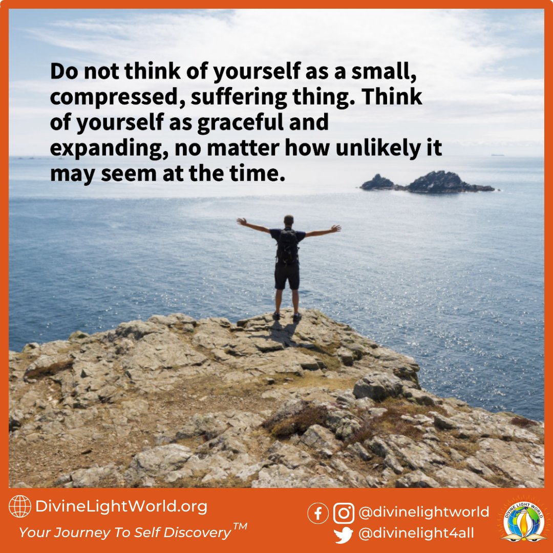 Do not think of yourself as a small, compressed, suffering thing. Think of yourself as graceful and expanding, no matter how unlikely it may seem at the time. ~ B.K.S Iyengar

#morningmessage #spirituallife #lifecoaching #personalgrowth