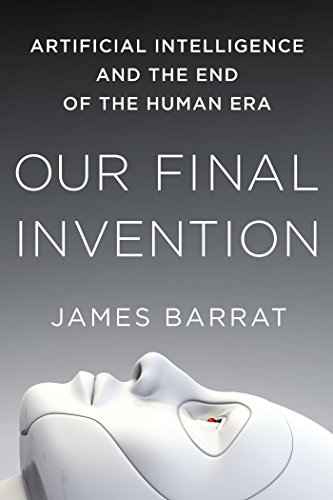 6) Our Final Invention by James Barrat