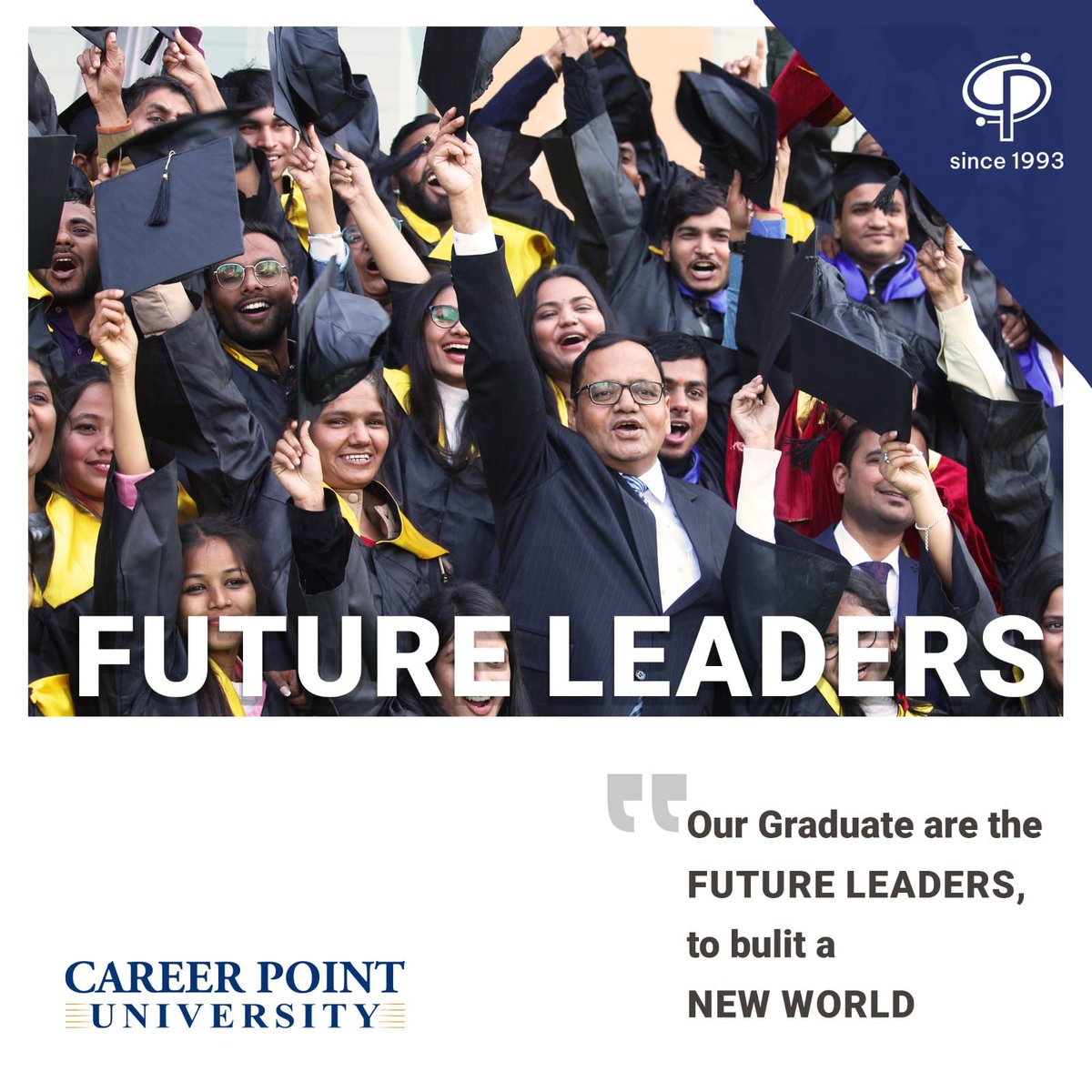 'FUTURE LEADERS'
Our Graduates are the FUTURE LEADERS to build the new world.

#cpu #cpukota #CareerPointUniversity #college #universitylife #campuslife #thousandsmiles #studentlife #lifeatcpu #rajasthan #beautifulcampus #AdmissionsOpen #kota #universitylife #Cuet