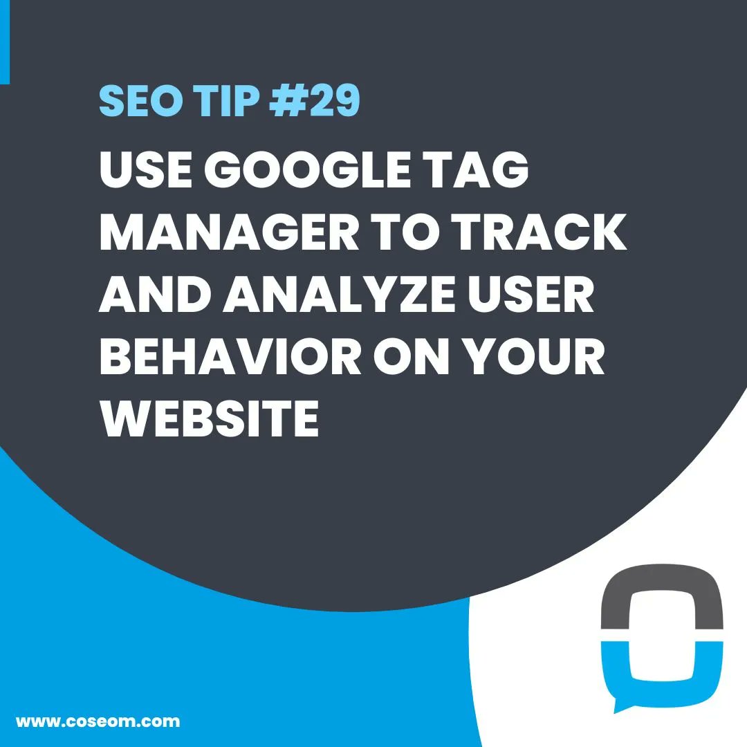 COSEOM's tweet photo. SEO Tip #29: Use Google Tag Manager to track and analyze user behavior on your website 
#Google #UserBehavior #B2BMarketing #SEO #TagManager #Tracking https://t.co/I8cngL4V5B