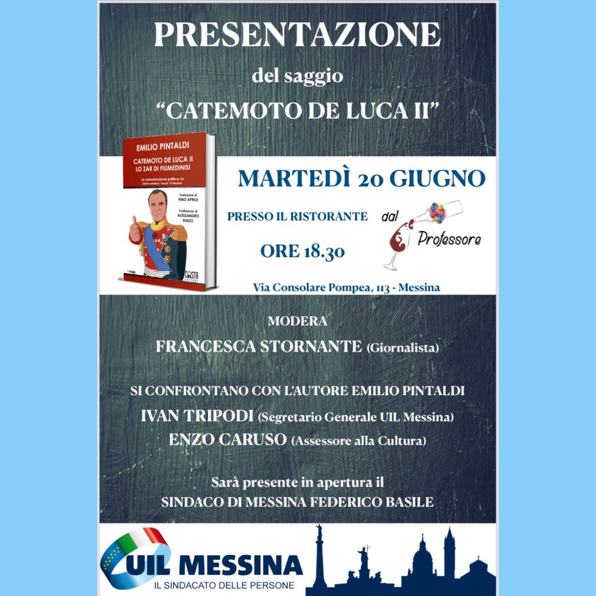 ivantripodi's tweet photo. 🔵MARTEDÌ 20.6 h.18.30🔵
c/o Rist. IL PROFESSORE
Via Cons. Pompea,113-ME

Presentazione del saggio “Catemoto De Luca II” di E.Pintaldi.
Modera F.Stornante,discuteranno con l’autore,I.Tripodi (segr. gen.UIL ME) e E.Caruso (assessore alla cultura).
Sarà presente il sindaco Basile https://t.co/12Zp8xQZZo