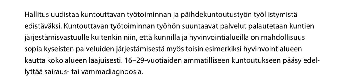 Hallitus haluaa kuitenkin hienosäätää työnjakoa. Kuntoutuvan työtoiminnan työhön suuntaavat palvelut palautetaan kuntien järjestämisvastuulle

Lisäksi oppilas- ja opiskelijahuollon osalta mahdollistetaan organisointi myös kuntien kautta

#hallitusohjelma