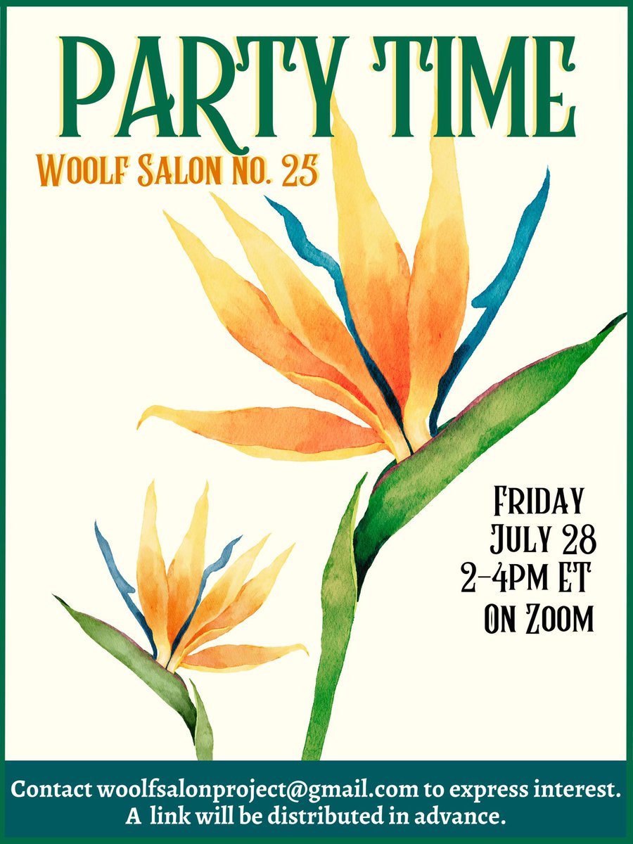 Clarissa Dalloway wants to keep this party going and requests the honor of your company next month! Woolf Salon No. 25: Party Time will take place Friday, July 28th, 2023 and will begin at 2:00pm U.S. Eastern Time. Invite your friends! All are welcome. 💐