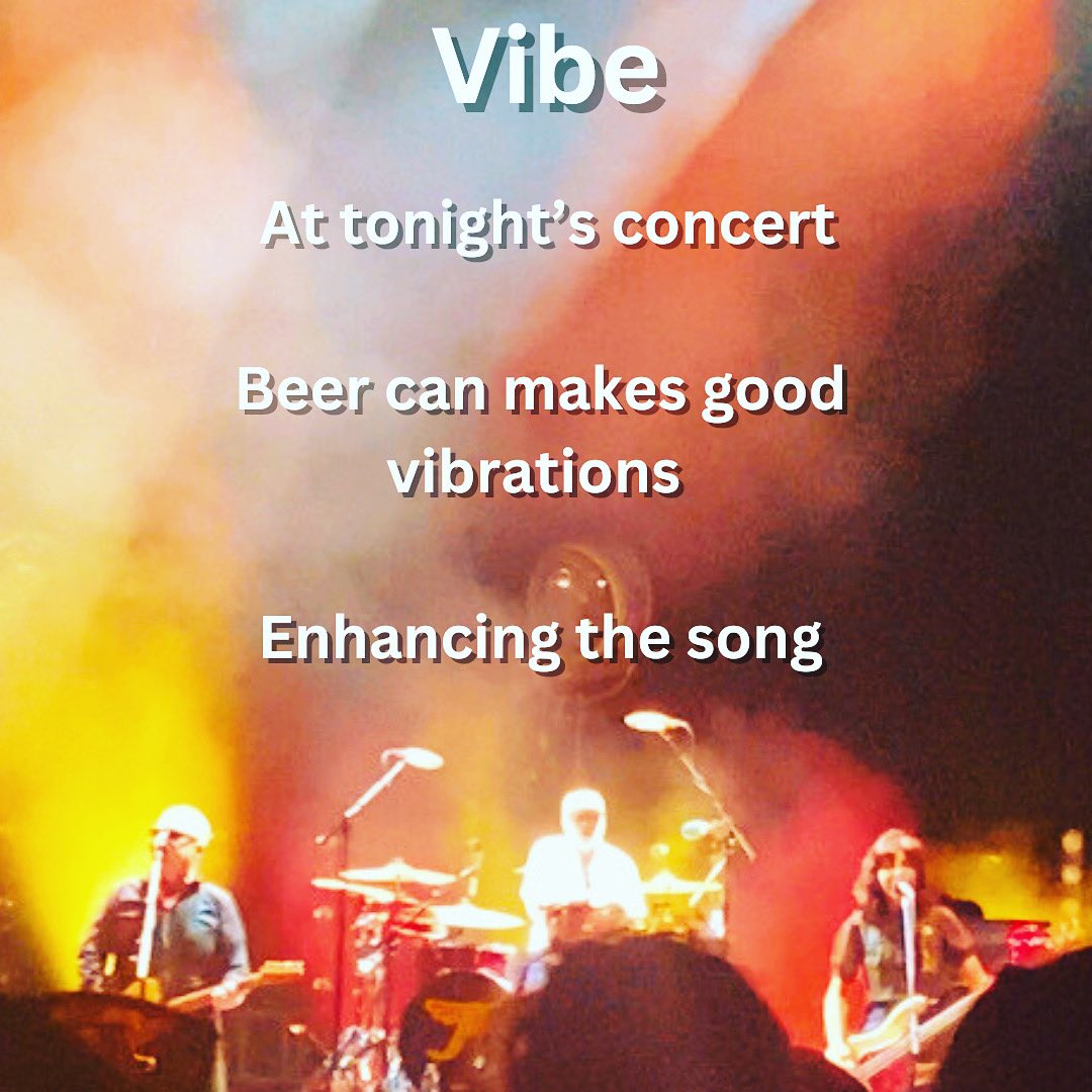 RobertESohl1's tweet image. Vibe

 At tonight’s concert

Beer can makes good vibrations 

Enhancing the song
