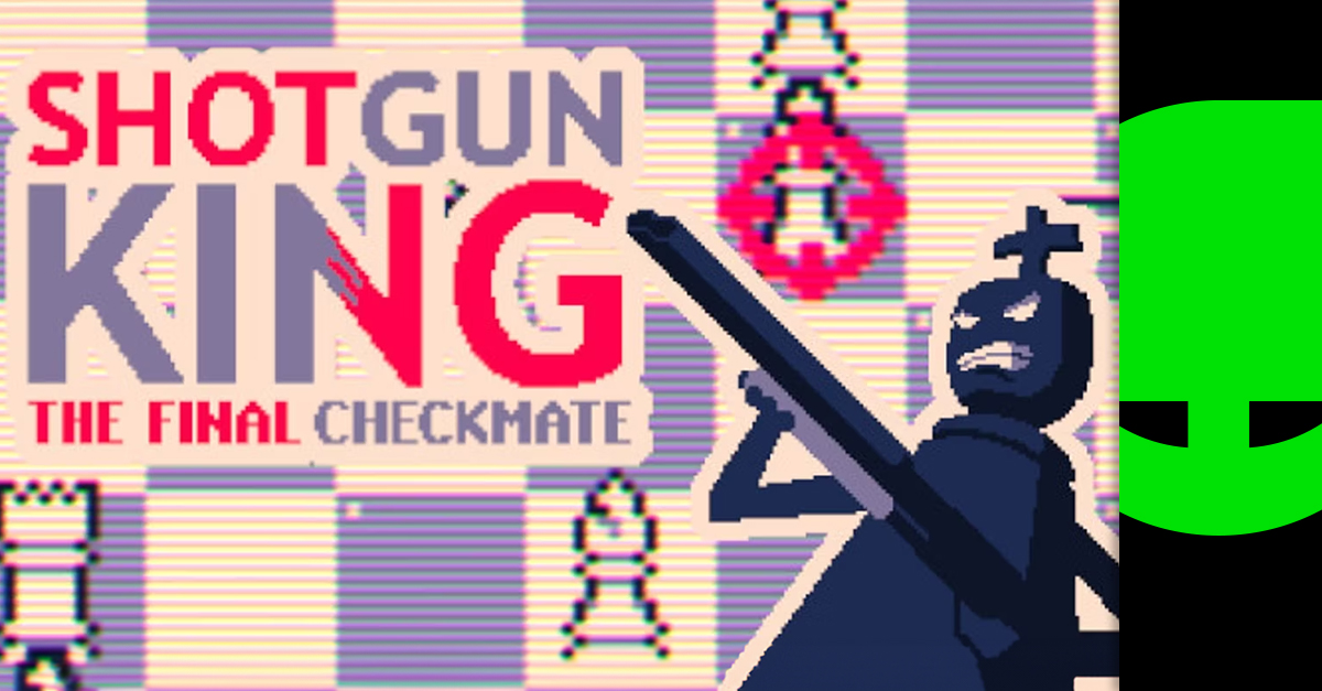 Shotgun King: The Final Checkmate