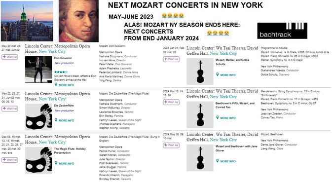 May-June 2023   
2 Concerts May to June!
Discover next concerts with #Mozart works in #NewYorkCity! #ff
@MetOpera in May/June presents: 2 new productions of #Mozart #DonGiovanni & #MagicFlute!
@LincolnCenter 2023 Mozart season ends here to restart in January 2024! 😭

@bachtrack