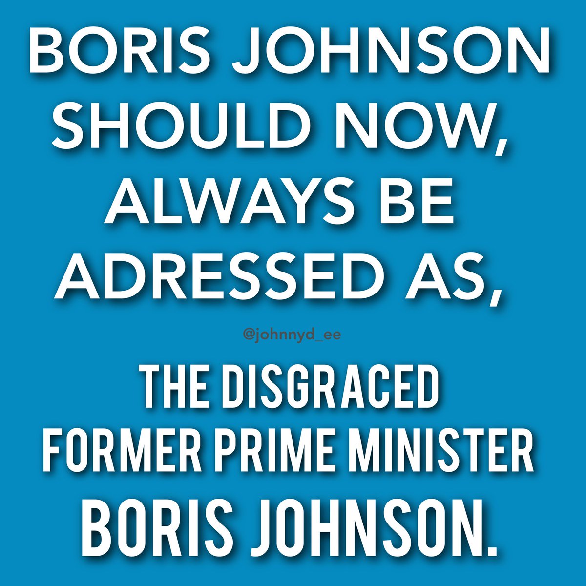 DISGRACED......💁🏻‍♂️

It has a good ring to it where @BorisJohnson is concerned. 

🔁 RT if you agree! 

#BorisJohnson #BorisTheLiar 
#BorisLiedPeopleDied 
#BorisPartiedPeopleDied 
#ToryCovidCoverUp