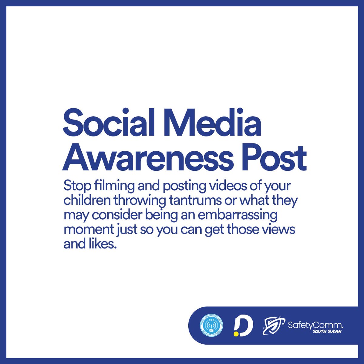 Social media has the world forgetting what really matters!
Just like you wouldn’t like humiliation, your children wouldn’t too. Be respectful of them.

Contact Us: +211 920 050 106
Email: Info@safetycomm.org

#SafetyComm #Defyhatenow #Socialmediaawareness
