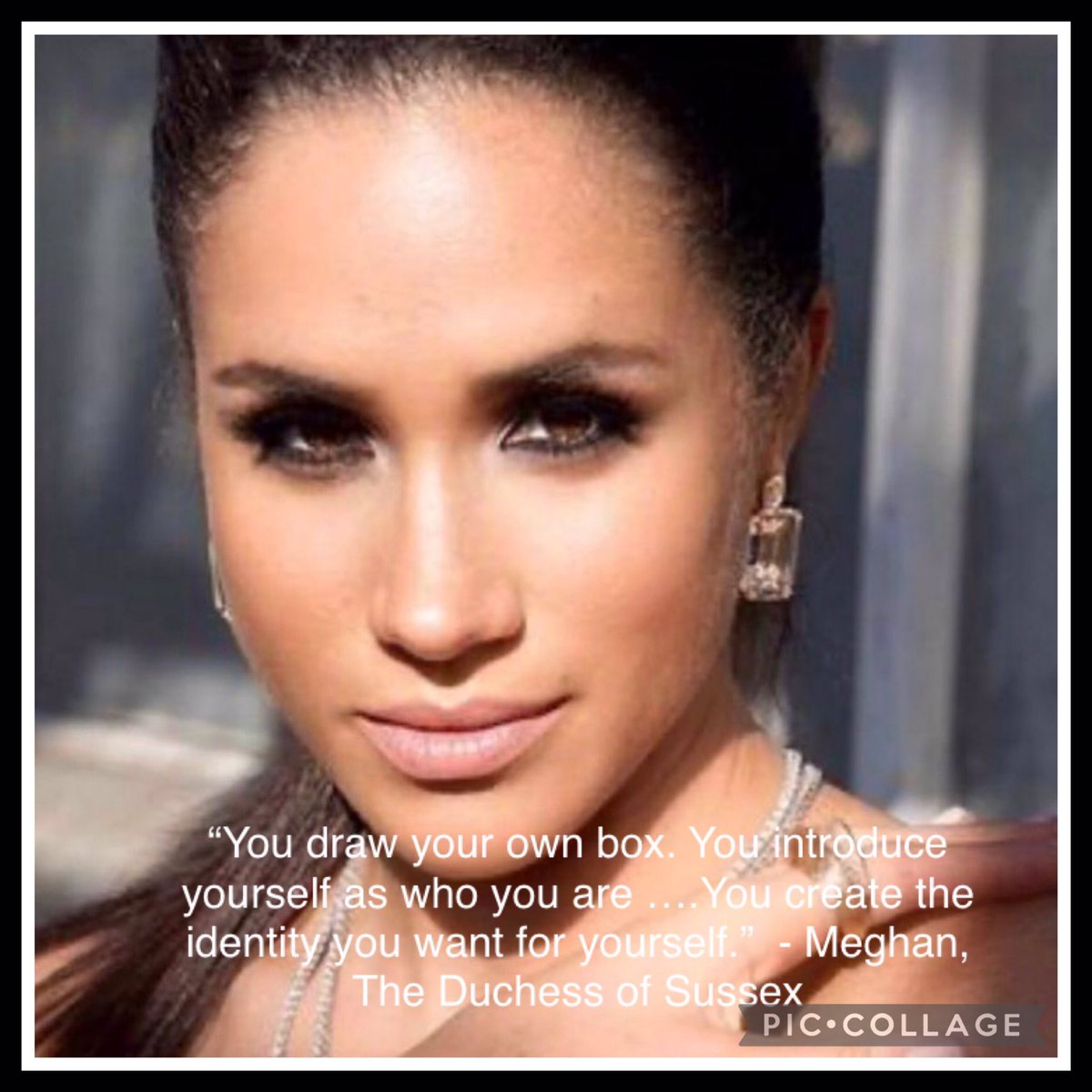 “You draw your own box. You introduce yourself as who you are ….You create the identity you want for yourself.”  - Meghan, The Duchess of Sussex 

Create your own identity, rather than let others, define it for you. Just ‘be yourself’. Best way

#DuchessMeghan
#WeLoveYouMeghan