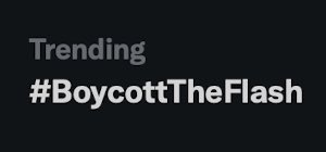 Trending

#BoycottTheFlash 

#BoycottWBD 
A>E
#IStandWithRayFisher 🦾