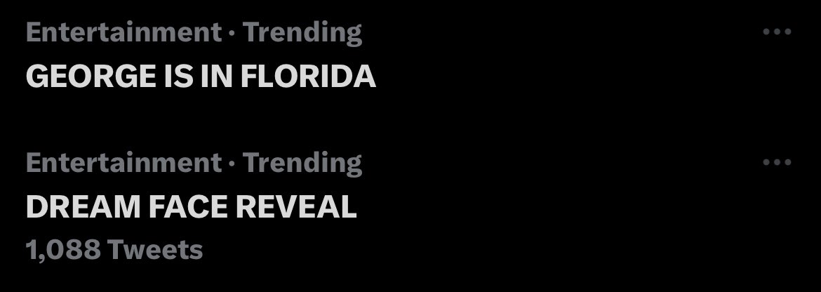 📣| “DREAM FACE REVEAL” AND “GEORGE IS IN FLORIDA” ARE TRENDING