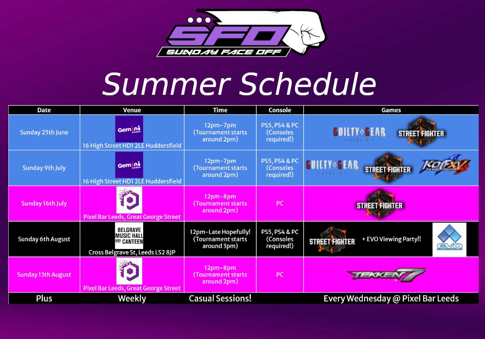 Hey everyone! Here's our confirmed schedule for this summer for SFO in Leeds and Huddersfield! There will be plenty of SF6 action over the next few months with everyone currently grinding away at the game!   

Signups for all events will be in this thread!