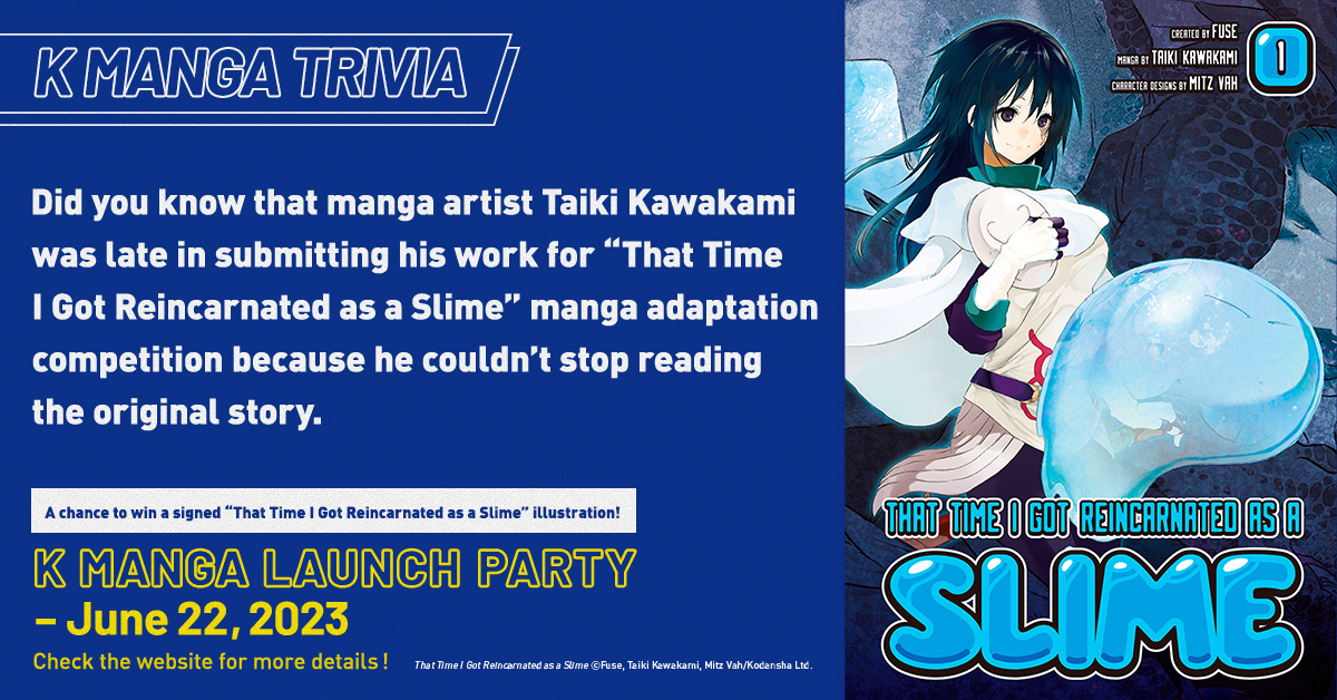 ✨K MANGA Trivia about That Time I Got Reincarnated as a Slime!

This is so relatable because we couldn't stop reading either! 

🙌Enter the giveaway held in the event for a chance to win a signed original illustration from the creator of Tensura and many other popular manga…