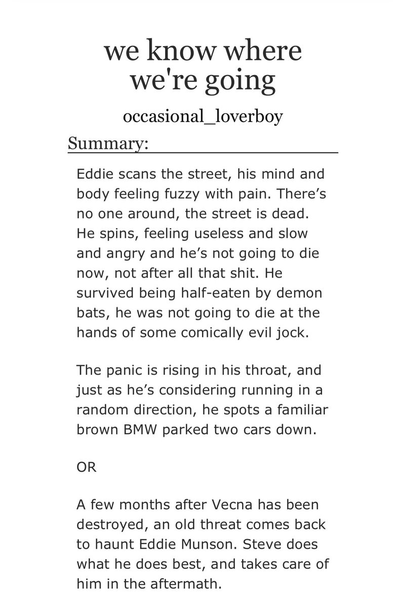 Alright permission has been granted!

Coming soon in physical hardcover, one of my favorites (aren’t they all though lol, that’s the point) and the fic that drove me head first into full blown Steddie brainrot:

We Know Where We’re Going by occasional_loverboy