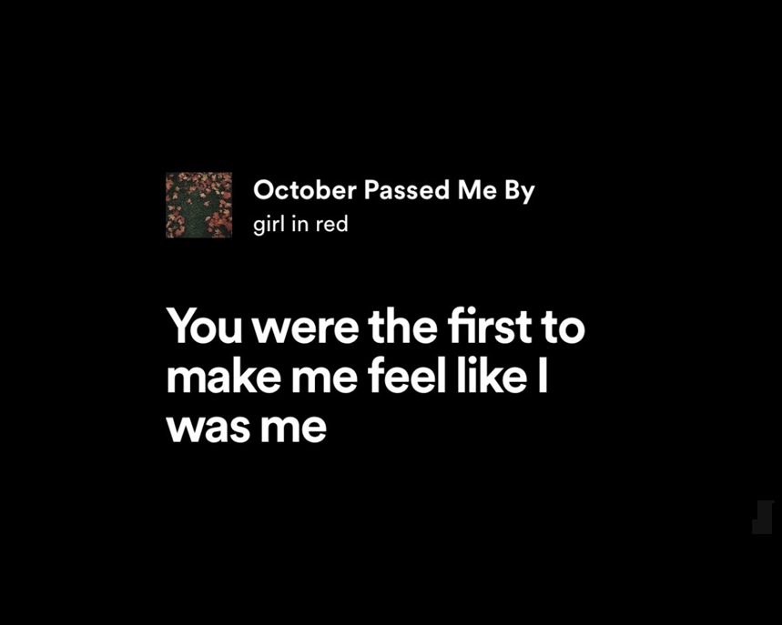 lyrics you might relate to on Twitter "girl in red / october passed me by"