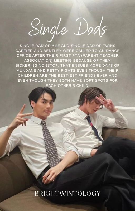 SINGLE DADS

Single dad of Ame and single dad of twins Cartier and Bentley were called to guidance office after their first PTA (Parent-Teacher Association) meeting because of them bickering nonstop. That ensues more days of mundane and petty fights…..