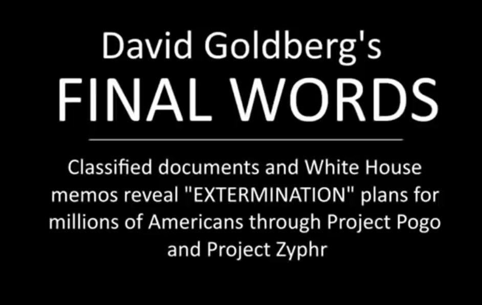 Find this video (Bitchute) and watch it ASAP. It’s very disturbing but, as time passes, it becomes more plausible. This video may explain current events. David Goldberg was murdered shortly after this recording. The Illuminati have tagged the dissenters and anti-vaxxers. This is…