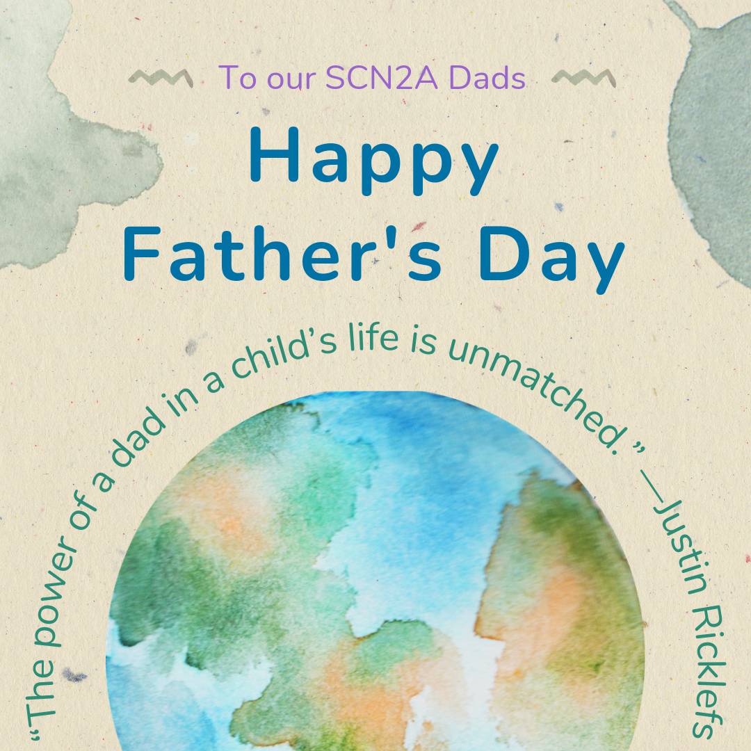 Happy Father's Day! And especially to our SCN2A Dads 💜💙💚