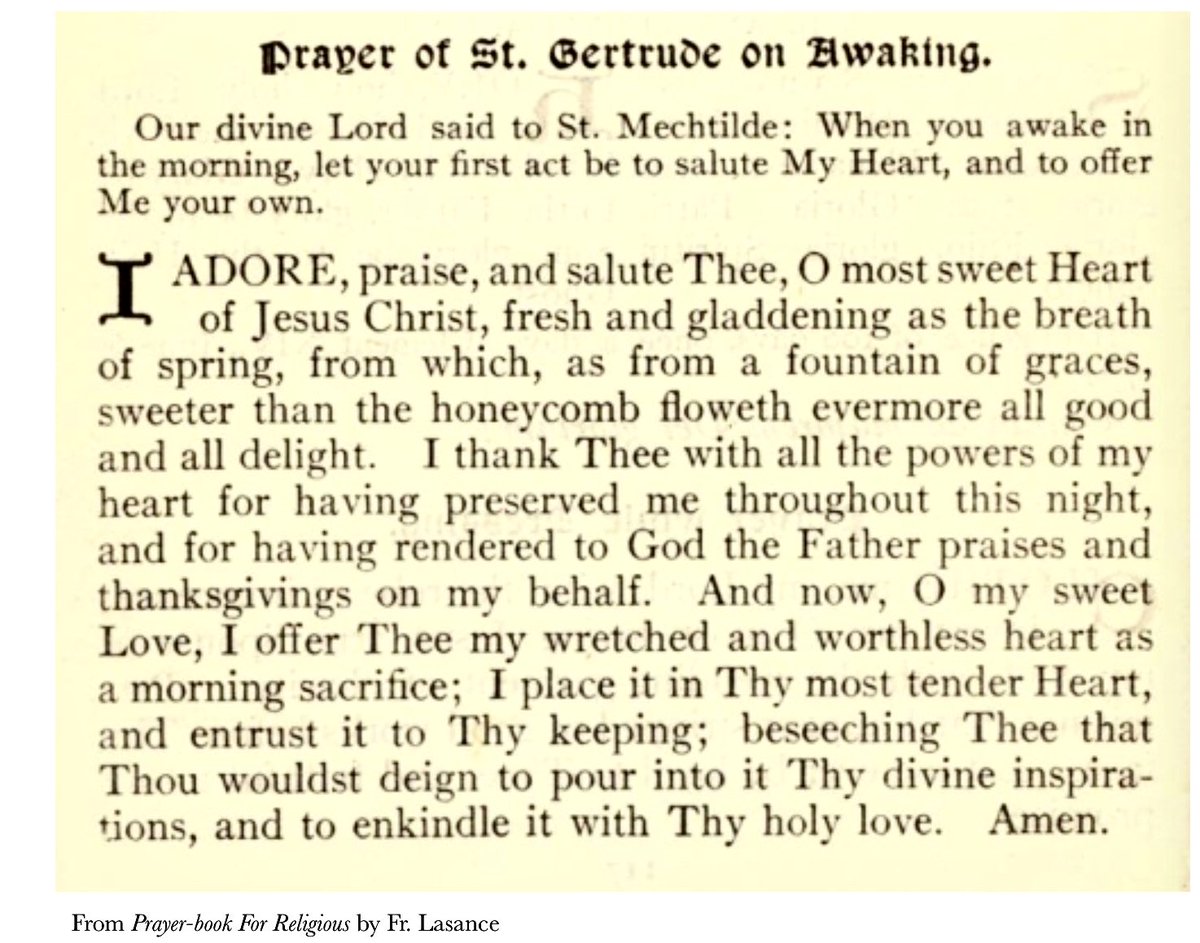 Prayer of #StGertrude on Awaking:

Our divine Lord said to St. Mechtilde: 

‘When you awake in the morning, let your first act be to salute My Heart, and to offer Me your own.’ 💕💖💕