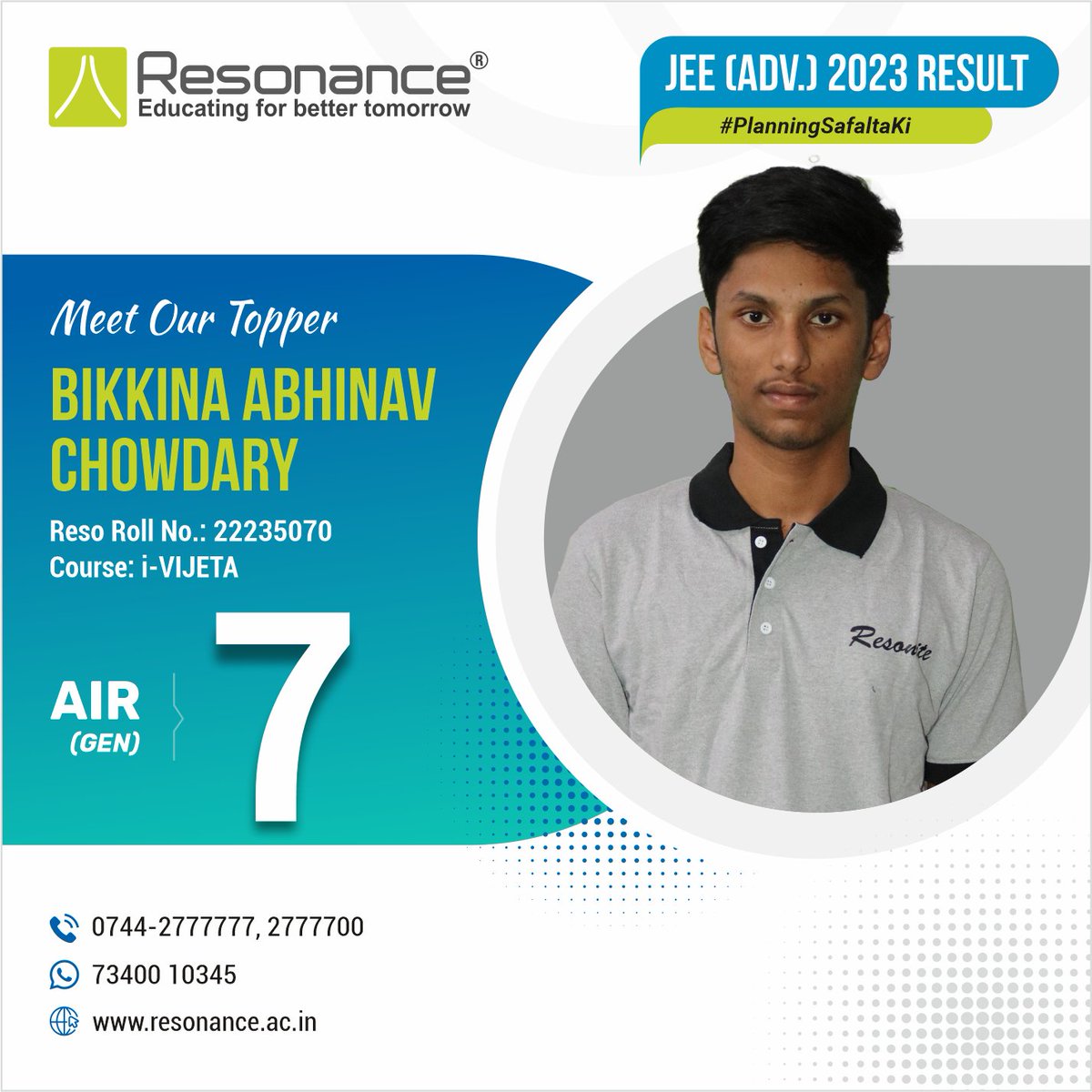 ResonanceEdu's tweet image. FROM EXCELLENCE TO PROMINENCE ...

RESONANCE SHINES ... RESONite Bikkina Abhinav chowdhary ACHIEVES AIR 7 IN JEE (ADVANCED) 2023

CONGRATS TO BIKKINA AND HIS PARENTS

#resonancekota #JeeAdvancedResult2023 #JEEAdvanced2023Result #JEEADVANCEDRESULT