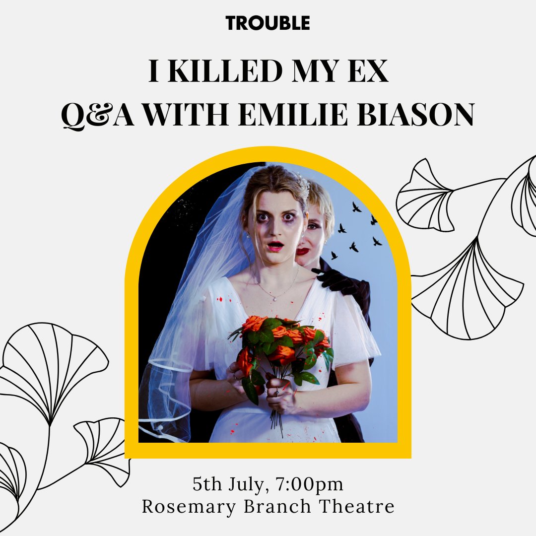 I KILLED MY EX x Q&amp;A WITH EMILIE BIASON

We are so delighted to announce the premiere of Trouble-member Emilie Biason's new play; I KILLED MY EX. Jump in the dark with your new favourite clumsy killers - a woman should never be left at the altar...

ow.ly/9XgY50ONR1z