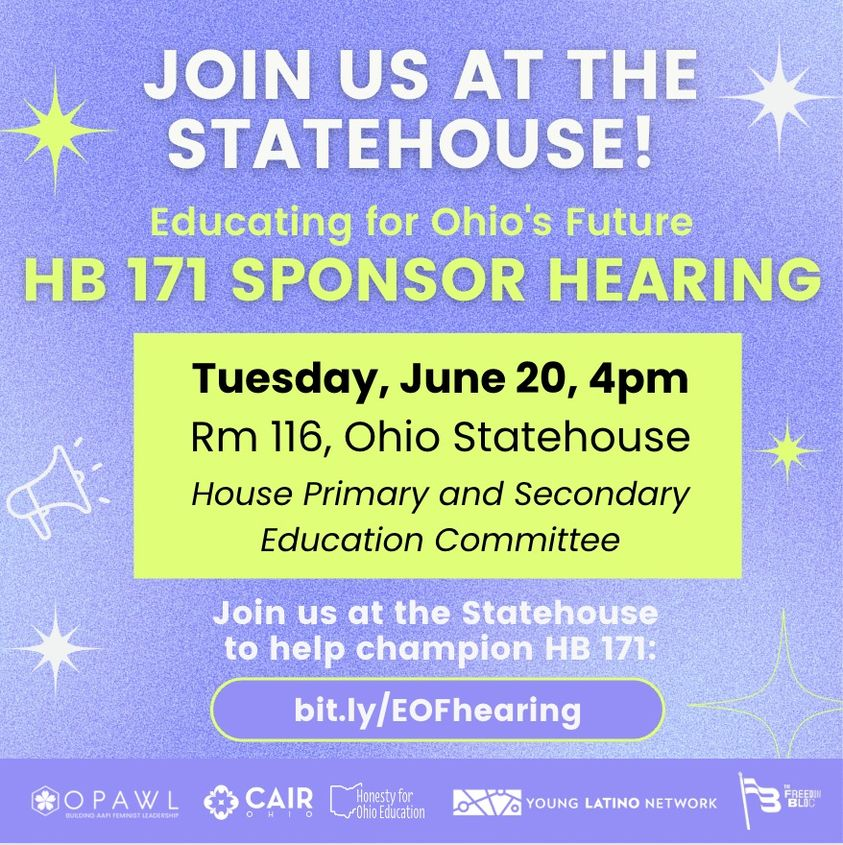 ❤️ HEARING ALERT ❤️ Join us at the Statehouse for the HB 171 Sponsor Hearing -- Tues, June 20, 4pm, Rm 116. HB 171 ensures students learn the MANY cultures and communities that call Ohio home. JOIN: bit.ly/EOFhearing @teamOPAWL @YoungLatinoNtwk @CAIROhio @thefreedomBLOC