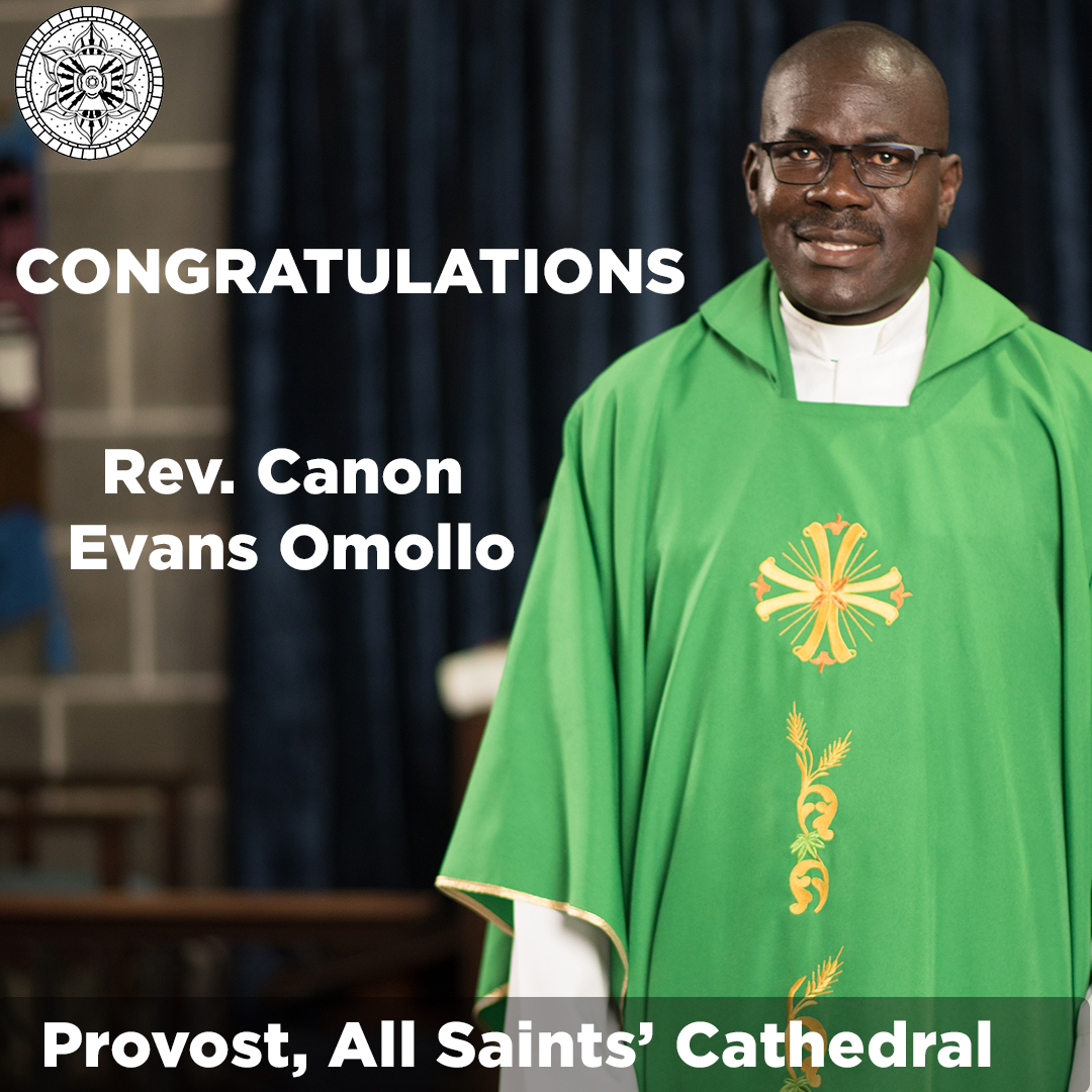 Congratulations.
Rev. Canon Evans Omollo.
Provost, All Saints' Cathedral Nairobi.