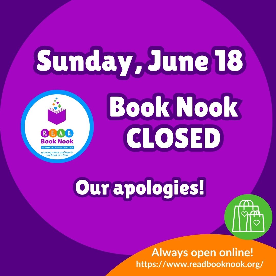 Our apologies. The Book Nook will need to be closed today.  I took a tumble yesterday and my face kissed the sidewalk big time.  I couldn't ask volunteers to come in last minute on a designated family day.  Enjoy your day with love ones!  And as always try to READ!