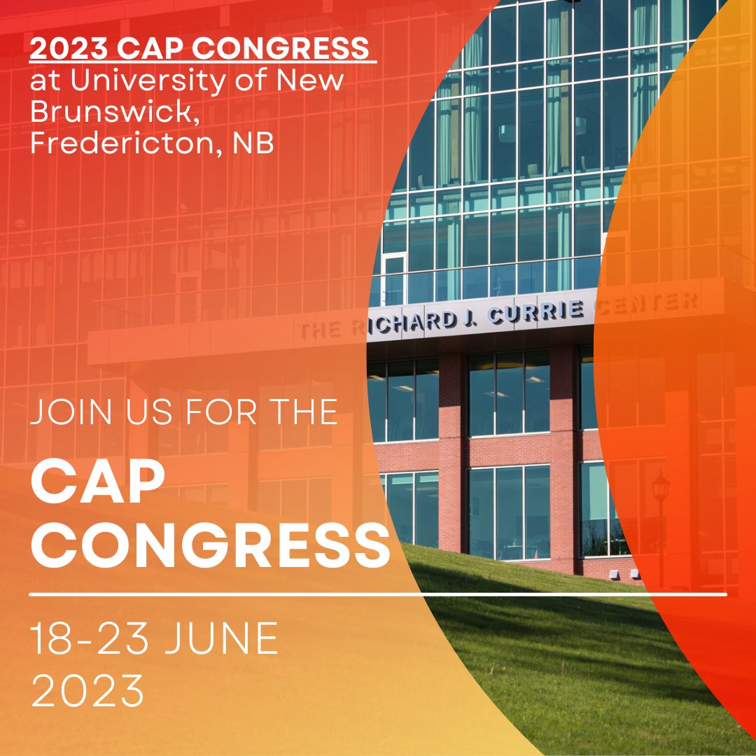 Join us from June 19th to 23rd, 2023, for the Canadian Association of Physicists (CAP) Congress at the University of New Brunswick, Fredericton, NB. The event will take place on the Unsurrendered and Unceded Traditional Lands of the Wolastoqiyik Nation. 
#CAPhys2023