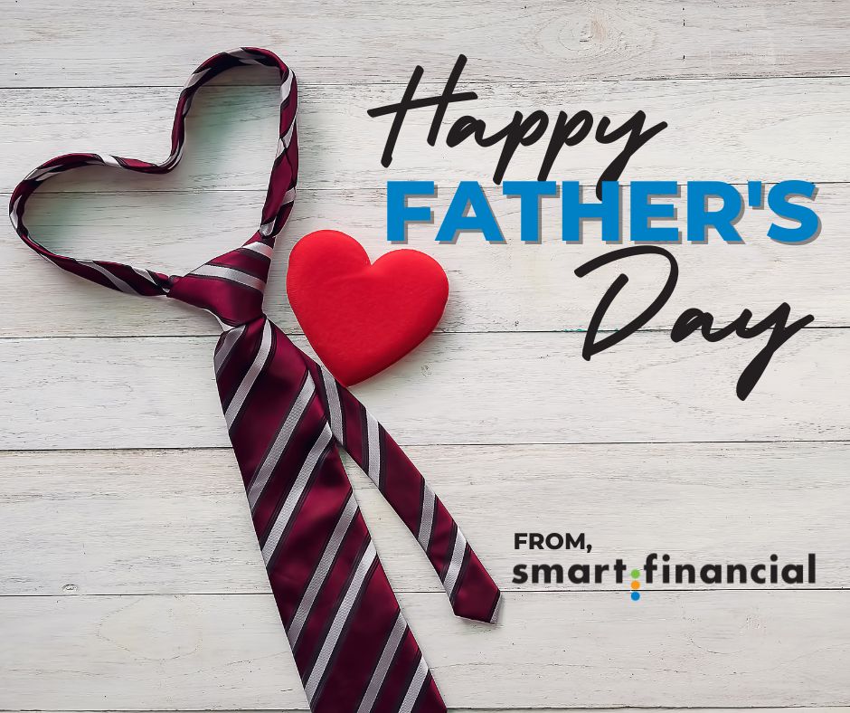 Wishing all of the awesome dads a Happy Father's Day from all of us at Smart Financial!