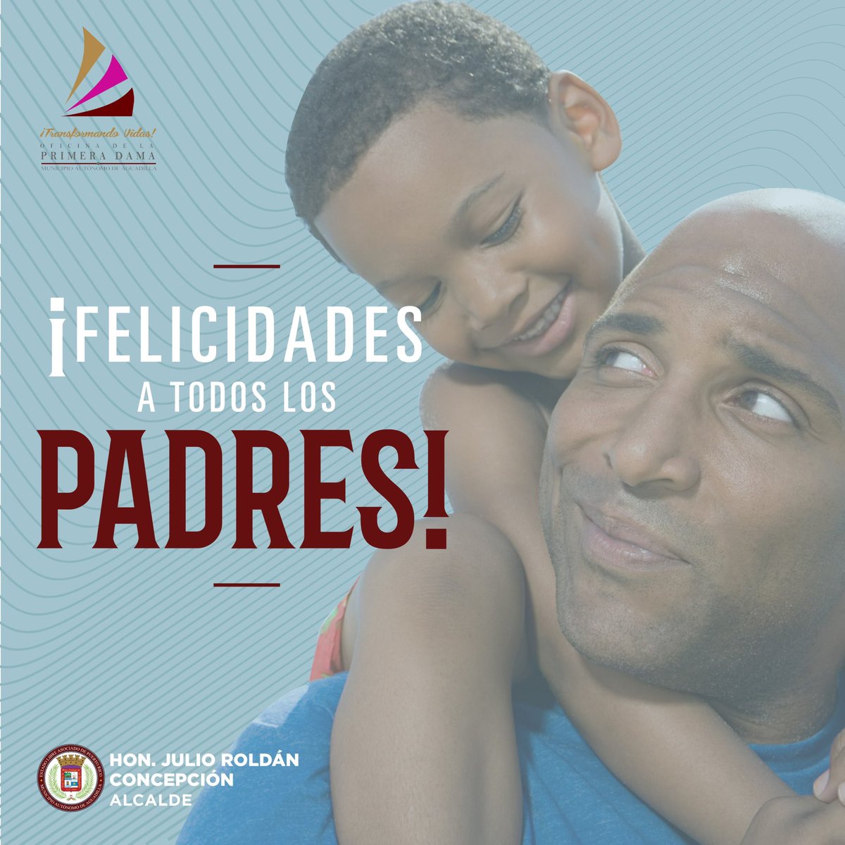 Le deseo un extraordinario día a todos nuestros padres de Aguadilla y Puerto Rico. Ser papá no es un pasatiempo, es un estilo de vida que se ejerce desde lo más profundo del corazón, lleno de cariño, amor y ternura para nuestros hijos e hijas. ¡Que gran riqueza es ser hijo de un