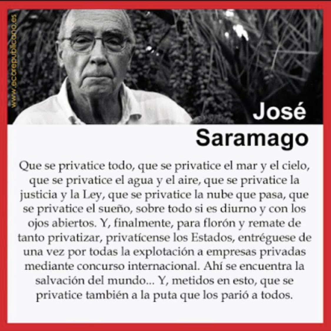 #JoseSaramago que grande fuiste vos.
Vigente: