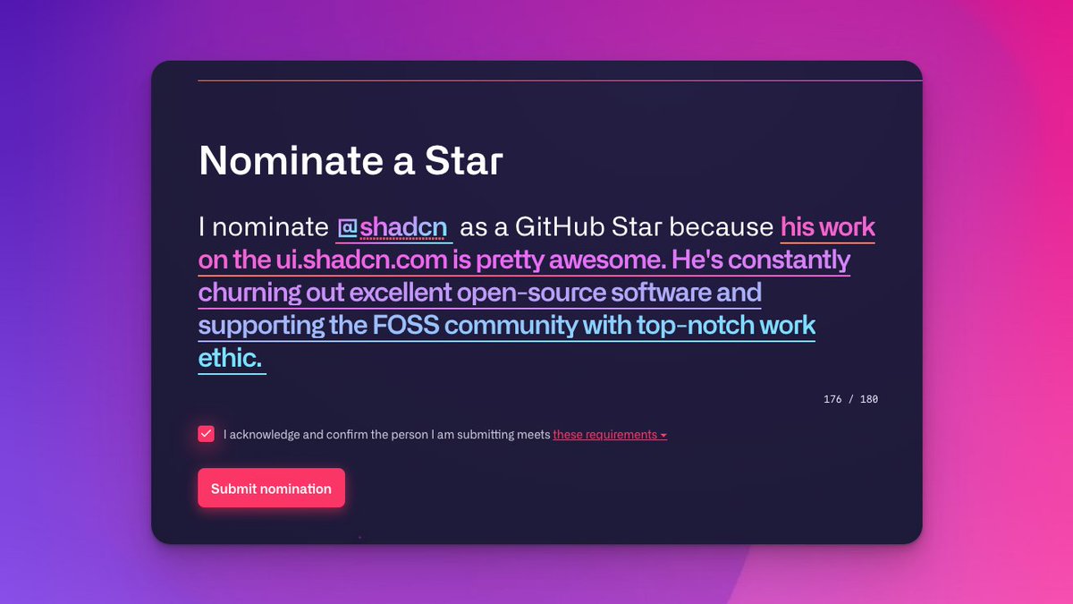 Hey, <a href="/shadcn/">shadcn</a>! Bravo for your incredible open-source contributions! I've decided to nominate you for the prestigious @GitHub Stars Award. 🌟

I believe your open-source UI project is awesome. It's high time you receive the recognition you deserve. Keep up the fantastic job, and