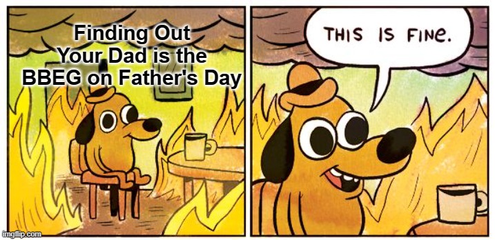 Happy Father's Day #DnD #Dndmemes #ttrpg