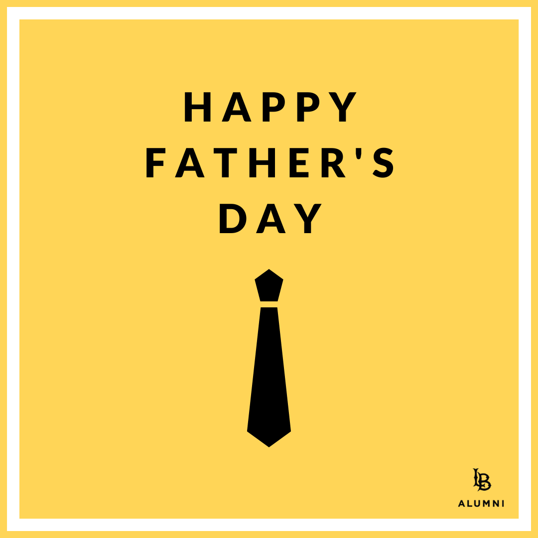 Happy Father's Day to our CSULB Alumni community, your loved ones, and all the fathers in your lives!