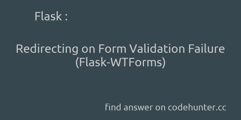 korohub's tweet image. Flask: Redirecting on Form Validation Failure (Flask-WTForms) - #flask - #wtforms - #flask-wtforms - #post-redirect-get - Answer link : codehunter.cc/a/flask/redire…