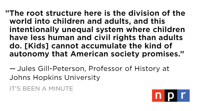 It's Been A Minute (@npritsbeenamin) on Twitter photo We debate how to protect kids, but we rarely hear from kids themselves. That’s because before 18, American citizens have very limited rights.
<a href="/gp_jls/">Jules Gill-Peterson</a> <a href="/reproutopia/">Sophie Lewis</a> <a href="/bmluse/">Brittany Luse</a> look at why the division of adults vs children started and how it’s failing kids today. We debate how to protect kids, but we rarely hear from kids themselves. That’s because before 18, American citizens have very limited rights.
<a href="/gp_jls/">Jules Gill-Peterson</a> <a href="/reproutopia/">Sophie Lewis</a> <a href="/bmluse/">Brittany Luse</a> look at why the division of adults vs children started and how it’s failing kids today.