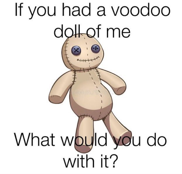 "what would you do to the doll? if i know your intentions i might even hand you out one~"

Andrew leaned in closer waiting for [Reader]'s explanations