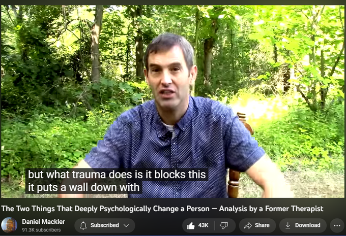 The Two Things That Deeply Psychologically Change a Person — Analysis by a Former Therapist
https://www.youtube.com/watch?v=xyqcqjwHcis
880,653 views 16 Oct 2020
I hope you found value in this video! Wishing everyone the best!
My book “Breaking from Your Parents”: http://wildtruth.net/breaking-from-yo...
My “Breaking from your parents” video on youtube:
• Breaking From You...
Quite a few people have also asked for information on doing self-therapy and healing from childhood trauma, so I put together a playlist of my videos on the subject:
• Self-Therapy and ...
My Website: http://wildtruth.net
My Patreon: https://www.patreon.com/danielmackler
If you wish to donate: http://wildtruth.net/donate/