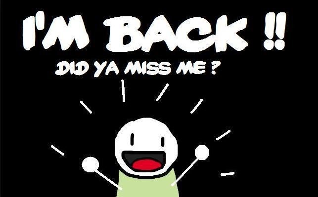 I'm back ! Did u people miss me?
#Imback